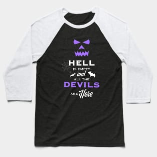 Hell is Empty and All the Devils Are Here Baseball T-Shirt